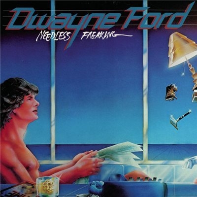 Dwayne Ford ‎– Needless Freaking (1981)