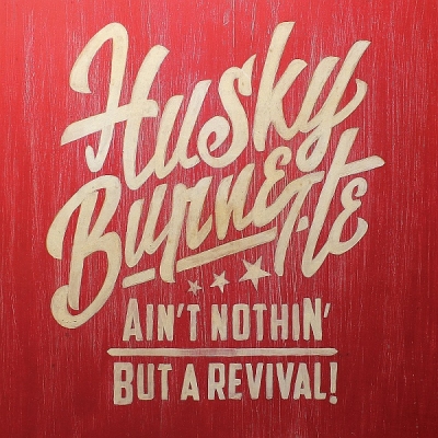 Husky Burnette - Ain't Nothin' But a Revival (2016) [WEB Release]