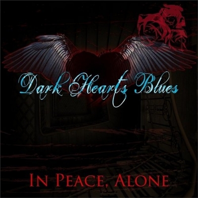 Dark Hearts Blues - In Peace, Alone (2016) [WEB Release]