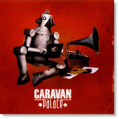 Caravan Palace (2008)