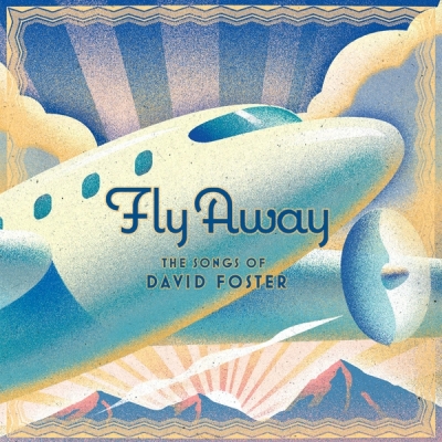 Various Artists - Fly away (The songs of David Foster) (2009)