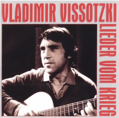 Владимир Высоцкий - Lieder Vom Krieg (Песни о войне) (1995)