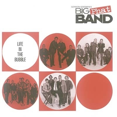 Gordon Goodwin's Big Phat Band - Life in the Bubble 2014