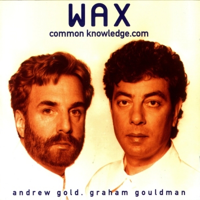 Wax / Andrew Gold & Graham Gouldman - common knowledge.com (1998) [ex-10cc]