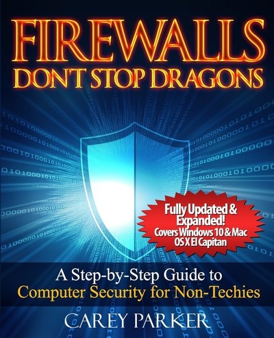 Firewalls Don't Stop Dragons: A Step-By-Step Guide to Computer Security for Non-Techies, 2nd edition