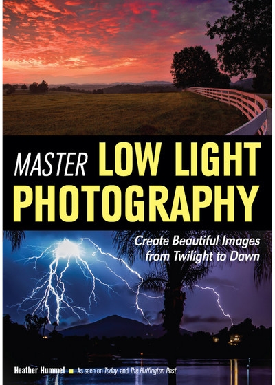 Master Low Light Photography: Create Beautiful Images from Twilight to Dawn