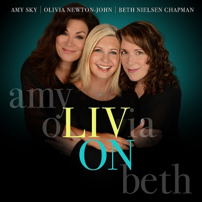 Amy Sky, Olivia Newton-John, Beth Nielsen Chapman - Liv On (2016) [WEB Release]