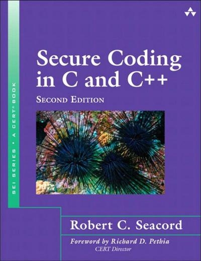 Secure Coding in C and C++ (2nd Edition)