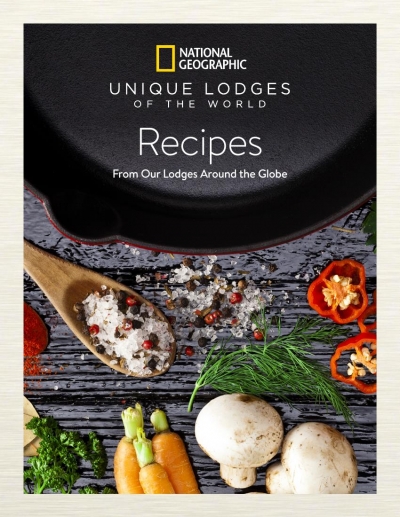 National Geographic Unique Lodges of the World. Recipes
