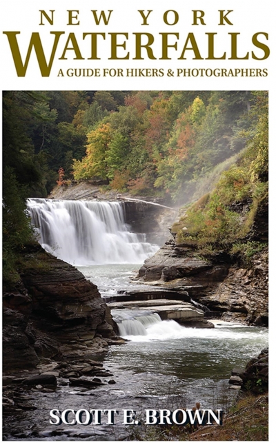 New York Waterfalls: A Guide for Hikers & Photographers