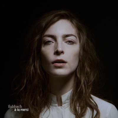 Fishbach - A ta merci (2017) [Deluxe]