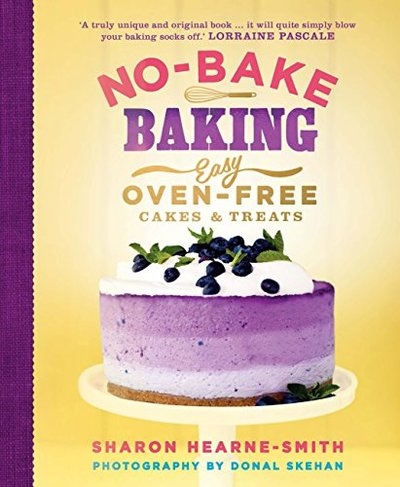 No-Bake Baking: Easy, Oven-Free Cakes and Treats