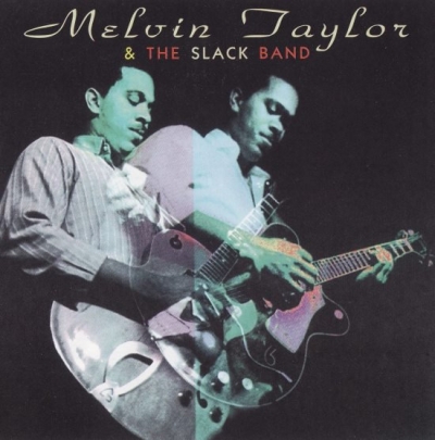 Melvin Taylor - Melvin Taylor and the Slack Band (1995)