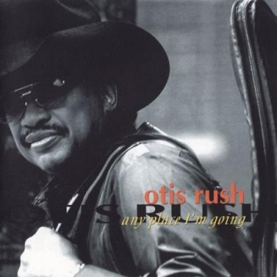 Otis Rush - Any Place I am Going (1998)
