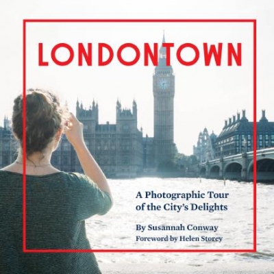 Londontown: A Photographic Tour of the City's Delights