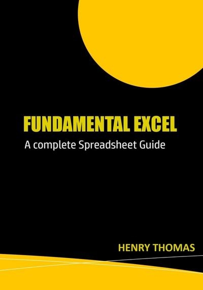 Fundamental Excel: A Complete Spreadsheet Guide