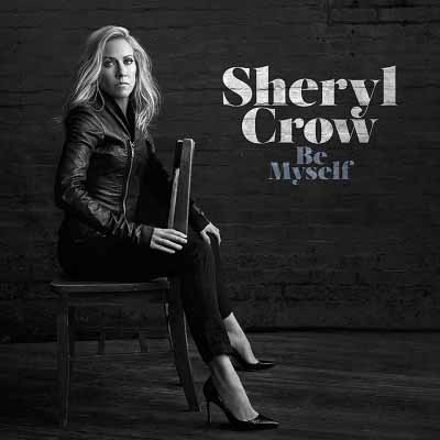 Sheryl Crow - Be Myself (2017) [Target Exclusive Version]