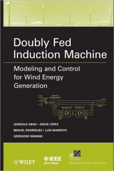 Doubly Fed Induction Machine: Modeling and Control for Wind Energy Generation
