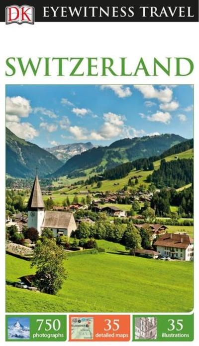 DK Eyewitness Travel Guide: Switzerland