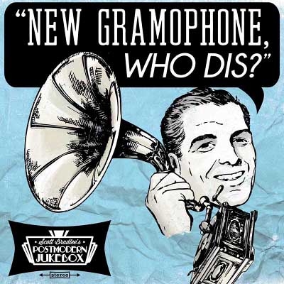 Scott Bradlee's Postmodern Jukebox - New Gramophone, Who Dis? (2017) [WEB Release]