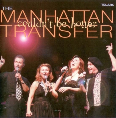 The Manhattan Transfer – Couldn’t Be Hotter (2003)
