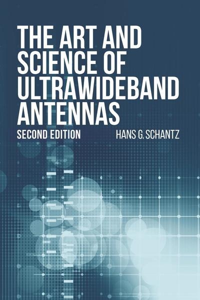 The Art and Science of Ultrawideband Antennas, Second Edition