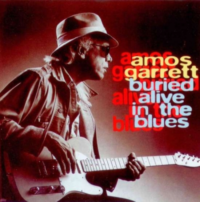 Amos Garrett – Buried Alive in the Blues (1994)