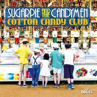Sugarpie and The Candymen - Cotton Candy Club (2017)