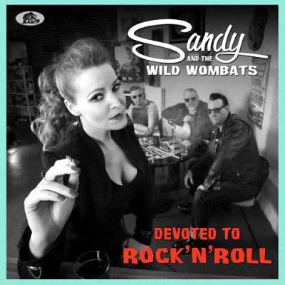 Sandy and the Wild Wombats - Devoted To Rock 'n' Roll (2017)