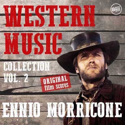 Ennio Morricone - Western Music Collection Vol. 2: Original Film Scores (2017) [Remastered]