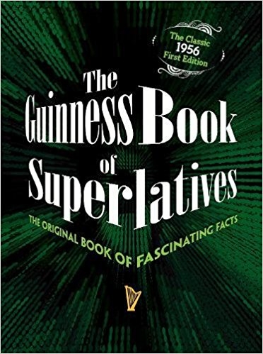 The Guinness Book of Superlatives: The Original Book of Fascinating Facts