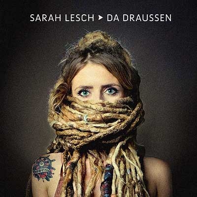 Sarah Lesch - Da Draussen (2017)