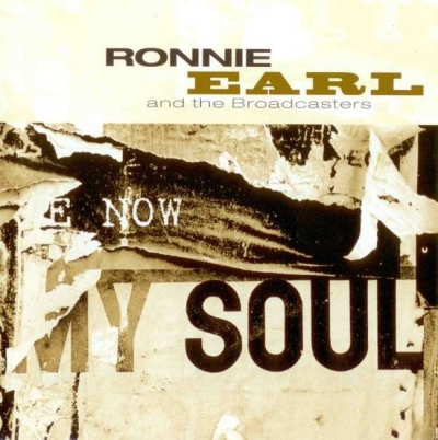 Ronnie Earl and the Broadcasters – Now My Soul (2004)