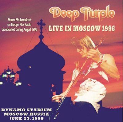 Deep Purple - Live in Moscow - 1996-06-22 [FM]