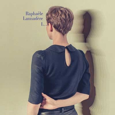 Raphaële Lannadère - L. (2015) Raphaële Lannadère - L. (2015)