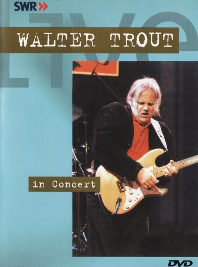 Walter Trout – Walter Trout in Concert (1993) DVD