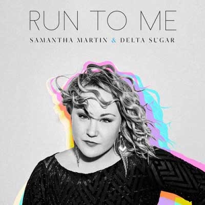 Samantha Martin & Delta Sugar - Run to Me (2018) Samantha Martin & Delta Sugar - Run to Me (2018)