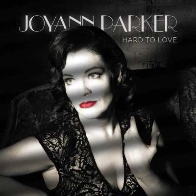 Joyann Parker - Hard To Love (2018)