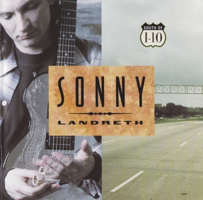 Sonny Landreth - South of I-10 (1995)
