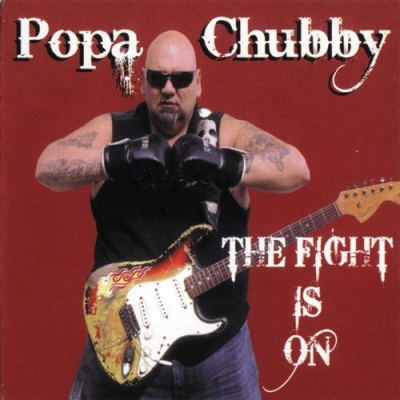 Popa Chubby - The Fight Is On (2010)