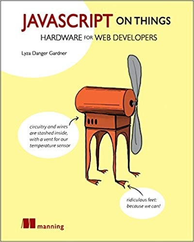 JavaScript on Things: Hacking hardware for web developers