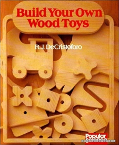 Build Your Own Wood Toys (Popular science)