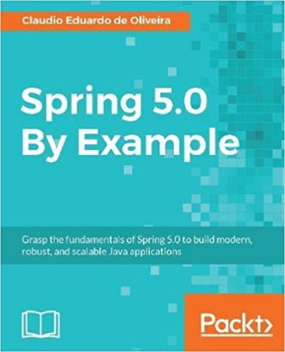 Spring 5.0 By Example (+code)