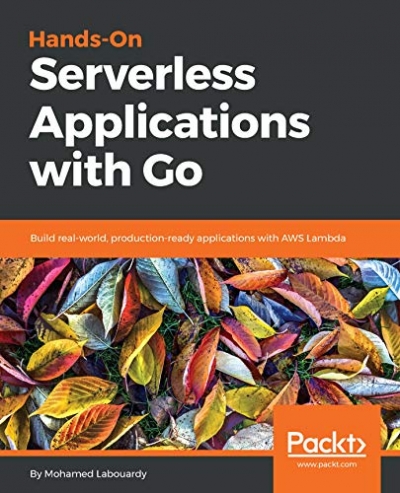 Hands-On Serverless Applications with Go (+code)
