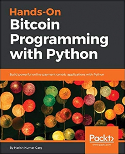 Hands-On Bitcoin Programming with Python (+code)