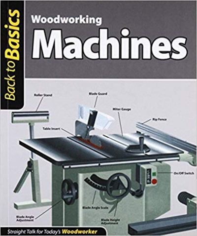 Woodworking Machines: Straight Talk for Today's Woodworker