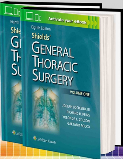 Shields’ General Thoracic Surgery, Volume One & Two, 8th Edition 