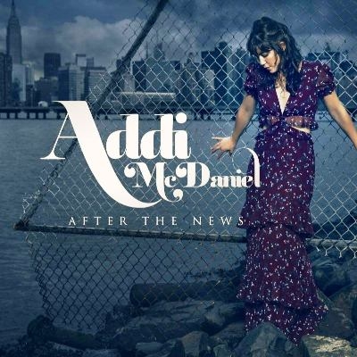 Addi McDaniel – After The News (2019) [WEB Release, 24bit/44,1kHz]
