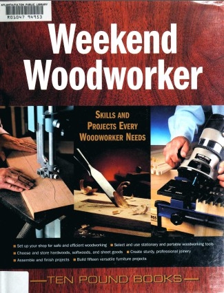 Weekend Woodworker: Skills and Projects Every Woodworker Needs
