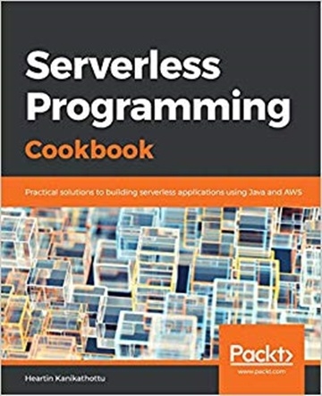 Serverless Programming Cookbook